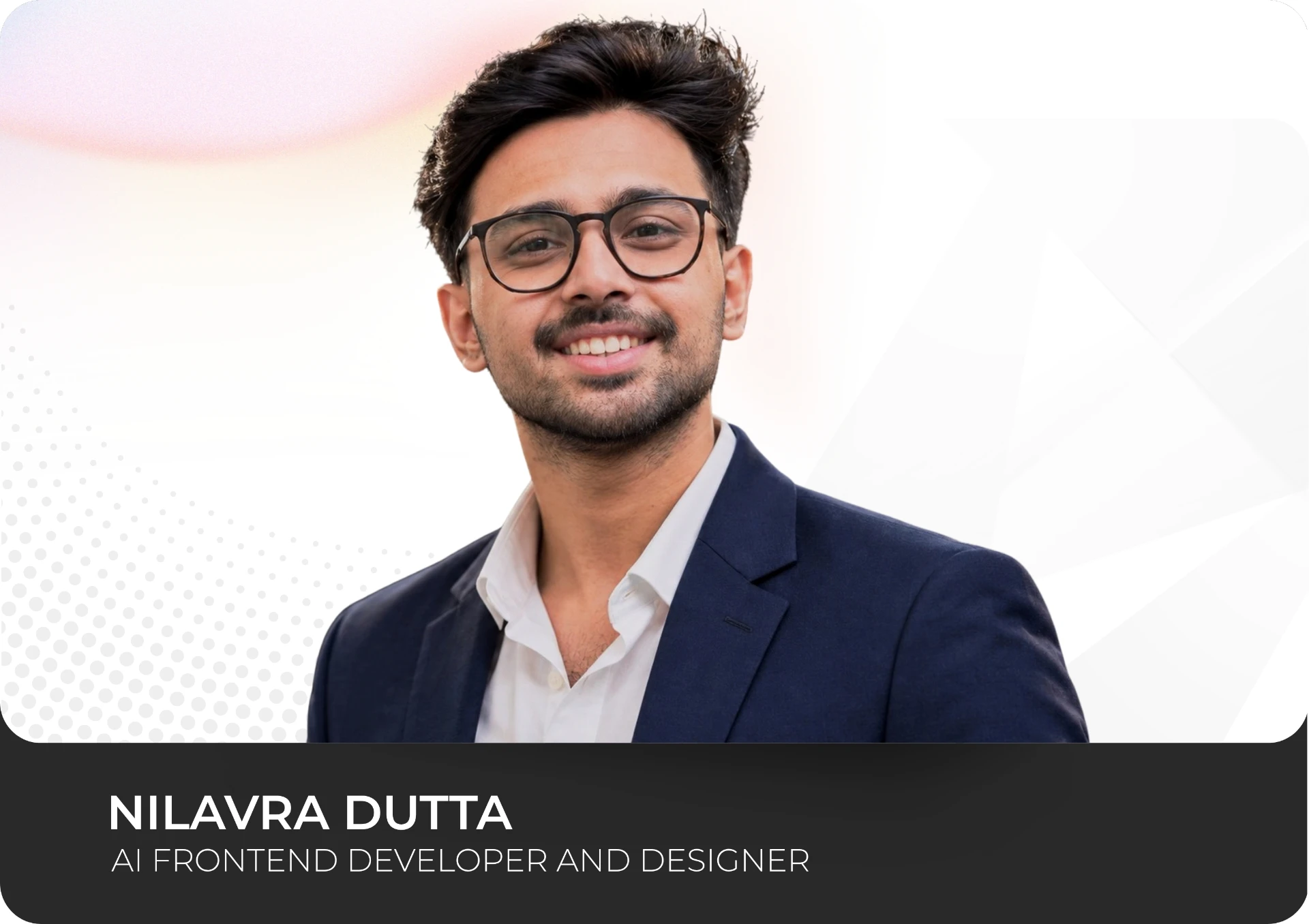Nilavra Dutta — AI Frontend Developer and Designer